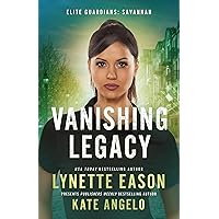 Vanishing Legacy: An Elite Guardians Novel (Elite Guardians: Savannah Book 1) Vanishing Legacy: An Elite Guardians Novel (Elite Guardians: Savannah Book 1) Kindle Audible Audiobook Paperback