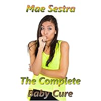 The Complete Baby Cure