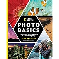 National Geographic Photo Basics: The Ultimate Beginner's Guide to Great Photography National Geographic Photo Basics: The Ultimate Beginner's Guide to Great Photography Paperback Spiral-bound