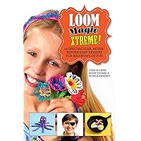 Loom Magic Xtreme!: 25 Spectacular, Never-Before-Seen Designs for Rainbows of Fun Loom Magic Xtreme!: 25 Spectacular, Never-Before-Seen Designs for Rainbows of Fun Hardcover Kindle