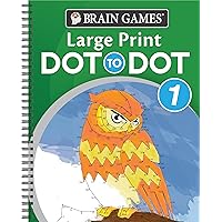 Brain Games - Large Print Dot-To-Dot 1 Brain Games - Large Print Dot-To-Dot 1 Spiral-bound