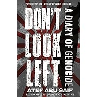 Don't Look Left: A Diary of Genocide Don't Look Left: A Diary of Genocide Paperback Kindle