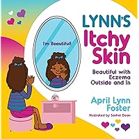 Lynn's Itchy Skin: Beautiful with Eczema Outside and In Lynn's Itchy Skin: Beautiful with Eczema Outside and In Kindle Paperback