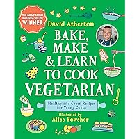 Bake, Make, and Learn to Cook Vegetarian: Healthy and Green Recipes for Young Cooks Bake, Make, and Learn to Cook Vegetarian: Healthy and Green Recipes for Young Cooks Hardcover Kindle