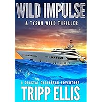 Wild Impulse: A Coastal Caribbean Adventure (Tyson Wild Thriller Book 66) Wild Impulse: A Coastal Caribbean Adventure (Tyson Wild Thriller Book 66) Kindle Paperback