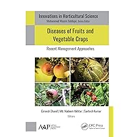 Diseases of Fruits and Vegetable Crops: Recent Management Approaches (Innovations in Horticultural Science) Diseases of Fruits and Vegetable Crops: Recent Management Approaches (Innovations in Horticultural Science) Kindle Hardcover Paperback
