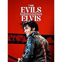 The Evils Surrounding Elvis
