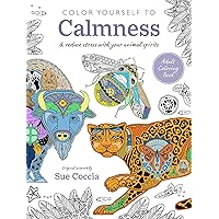 Color Yourself to Calmness: And reduce stress with your animal spirits Color Yourself to Calmness: And reduce stress with your animal spirits Paperback