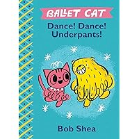 Ballet Cat Dance! Dance! Underpants! (Ballet Cat, 2) Ballet Cat Dance! Dance! Underpants! (Ballet Cat, 2) Hardcover Audible Audiobook Paperback Audio CD