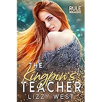 The Kingpin's Teacher : Mafia Alpha Hero Age Gap Romance (Rule Breakers Book 2) The Kingpin's Teacher : Mafia Alpha Hero Age Gap Romance (Rule Breakers Book 2) Kindle