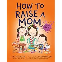 How to Raise a Mom (How To Series)