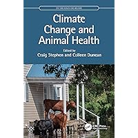Climate Change and Animal Health (CRC One Health One Welfare) Climate Change and Animal Health (CRC One Health One Welfare) Kindle Hardcover Paperback