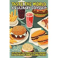 Taste the World: A Culinary Odyssey: On This Day: 200 Moments of Gastronomic Discoveries and Celebrations Taste the World: A Culinary Odyssey: On This Day: 200 Moments of Gastronomic Discoveries and Celebrations Kindle Paperback