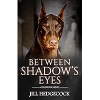 Between Shadow's Eyes: A Young Adult Coming of Age Ghostly Suspense Novel (Shadow the Doberman (3 Book Series) 1)