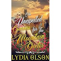 An Unexpected Governess for the Mountain Doctor: A Western Historical Romance Book An Unexpected Governess for the Mountain Doctor: A Western Historical Romance Book Kindle Paperback