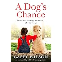 A Dog's Chance: An utterly uplifting and heartbreaking page-turner (Second Chance Book 2) A Dog's Chance: An utterly uplifting and heartbreaking page-turner (Second Chance Book 2) Kindle Mass Market Paperback Audible Audiobook Paperback