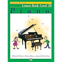 Alfred's Basic Piano Library Lesson Book, Bk 1B (Alfred's Basic Piano Library, Bk 1B) Alfred's Basic Piano Library Lesson Book, Bk 1B (Alfred's Basic Piano Library, Bk 1B) Paperback Kindle