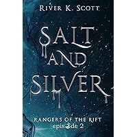 Salt and Silver: Season 1, Episode 2 (Rangers of the Rift — Dark Urban Fantasy) Salt and Silver: Season 1, Episode 2 (Rangers of the Rift — Dark Urban Fantasy) Kindle