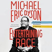 Entertaining Race: Performing Blackness in America Entertaining Race: Performing Blackness in America Audible Audiobook Hardcover Kindle Audio CD