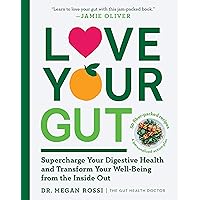 Love Your Gut: Supercharge Your Digestive Health and Transform Your Well-Being from the Inside Out Love Your Gut: Supercharge Your Digestive Health and Transform Your Well-Being from the Inside Out Paperback Kindle Audible Audiobook Audio CD