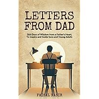 Letters From Dad: 366 Days of Wisdom from a Father’s Heart, To Inspire and Guide Sons and Young Adults Letters From Dad: 366 Days of Wisdom from a Father’s Heart, To Inspire and Guide Sons and Young Adults Kindle Paperback Hardcover