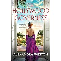The Hollywood Governess: The BRAND NEW gorgeous, romantic story of forbidden love in Golden Age Hollywood from Alexandra Weston for 2024 The Hollywood Governess: The BRAND NEW gorgeous, romantic story of forbidden love in Golden Age Hollywood from Alexandra Weston for 2024 Kindle Paperback Audible Audiobook
