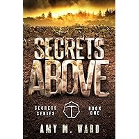 Secrets Above: Book One of the Secrets Series
