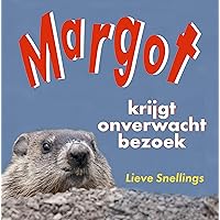 Margot krijgt onverwacht bezoek (Verhalen van marmotten, eekhoorns en tamias (aardeekhoorns)) (Dutch Edition) Margot krijgt onverwacht bezoek (Verhalen van marmotten, eekhoorns en tamias (aardeekhoorns)) (Dutch Edition) Kindle Paperback