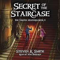 Secret of the Staircase: The Virginia Mysteries, Volume 4 Secret of the Staircase: The Virginia Mysteries, Volume 4 Paperback Audible Audiobook Kindle Hardcover