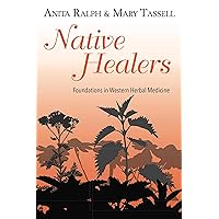 Native Healers: Foundations in Western Herbal Medicine Native Healers: Foundations in Western Herbal Medicine Paperback Kindle