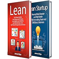 Lean: An Essential Guide to Lean Startup, Lean Six Sigma, Lean Analytics, Lean Enterprise, Lean Manufacturing, Agile Project Management, Kanban and Scrum