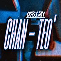 Chan - Teo´ [Explicit]