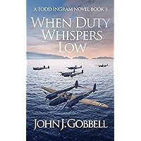 When Duty Whispers Low (The Todd Ingram Series Book 3) When Duty Whispers Low (The Todd Ingram Series Book 3) Kindle Paperback Hardcover Mass Market Paperback