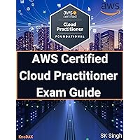 AWS Certified Cloud Practitioner Exam Guide