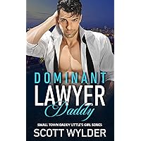 Dominant Lawyer Daddy: An Age Play, DDlg, Instalove, Standalone, Romance (Daddy's Little Girl Series Book 1) Dominant Lawyer Daddy: An Age Play, DDlg, Instalove, Standalone, Romance (Daddy's Little Girl Series Book 1) Kindle Audible Audiobook