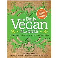 The Daily Vegan Planner: Twelve Weeks to a Complete Vegan Diet Transition The Daily Vegan Planner: Twelve Weeks to a Complete Vegan Diet Transition Paperback Kindle