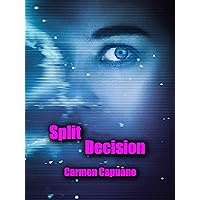 Split Decision: Two boys. One chance. A gritty, coming of age romance/thriller.