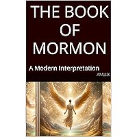The Book of Mormon: A Modern Interpretation