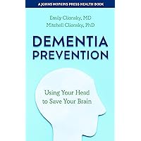 Dementia Prevention: Using Your Head to Save Your Brain (A Johns Hopkins Press Health Book) Dementia Prevention: Using Your Head to Save Your Brain (A Johns Hopkins Press Health Book) Paperback Audible Audiobook Kindle Hardcover Audio CD