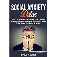 Social Anxiety Detox Practical Solutions for Dealing with Everyday Anxiety, Fear, Awkwardness, Shyness and How to be Yourself in Social Situations Social Anxiety Detox Practical Solutions for Dealing with Everyday Anxiety, Fear, Awkwardness, Shyness and How to be Yourself in Social Situations Kindle Audible Audiobook Paperback