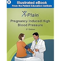 X-Plain ® Pregnancy Induced High Blood Pressure