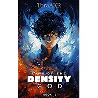 Dawn of the Density God Book 1: A LitRPG Magical Cultivation Adventure Dawn of the Density God Book 1: A LitRPG Magical Cultivation Adventure Kindle Audible Audiobook