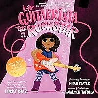 La Guitarrista, The Rock Star: Bilingual English-Spanish La Guitarrista, The Rock Star: Bilingual English-Spanish Hardcover Paperback