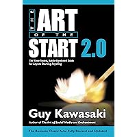 Art of the Start 2.0: The Time-Tested, Battle-Hardened Guide for Anyone Starting Anything Art of the Start 2.0: The Time-Tested, Battle-Hardened Guide for Anyone Starting Anything Paperback Kindle Audible Audiobook Hardcover Audio CD