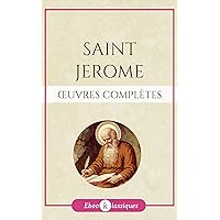 Oeuvres Complètes de Saint Jérôme (French Edition)