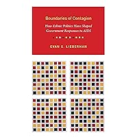 Boundaries of Contagion: How Ethnic Politics Have Shaped Government Responses to AIDS Boundaries of Contagion: How Ethnic Politics Have Shaped Government Responses to AIDS Hardcover Kindle Paperback