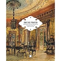 House Proud: Nineteenth-Century Watercolor Interiors from the Thaw Collection House Proud: Nineteenth-Century Watercolor Interiors from the Thaw Collection Hardcover