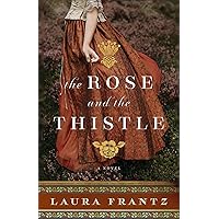 The Rose and the Thistle: (A 1700s Scotland Historical Romance with a British Heiress and Scottish Clan Rivalries) The Rose and the Thistle: (A 1700s Scotland Historical Romance with a British Heiress and Scottish Clan Rivalries) Paperback Kindle Audible Audiobook Hardcover Audio CD