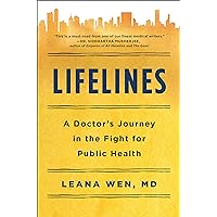 Lifelines: A Doctor's Journey in the Fight for Public Health Lifelines: A Doctor's Journey in the Fight for Public Health Hardcover Audible Audiobook Kindle Paperback
