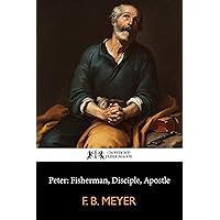 Peter: Fisherman, Disciple, Apostle Peter: Fisherman, Disciple, Apostle Kindle Hardcover Paperback Mass Market Paperback